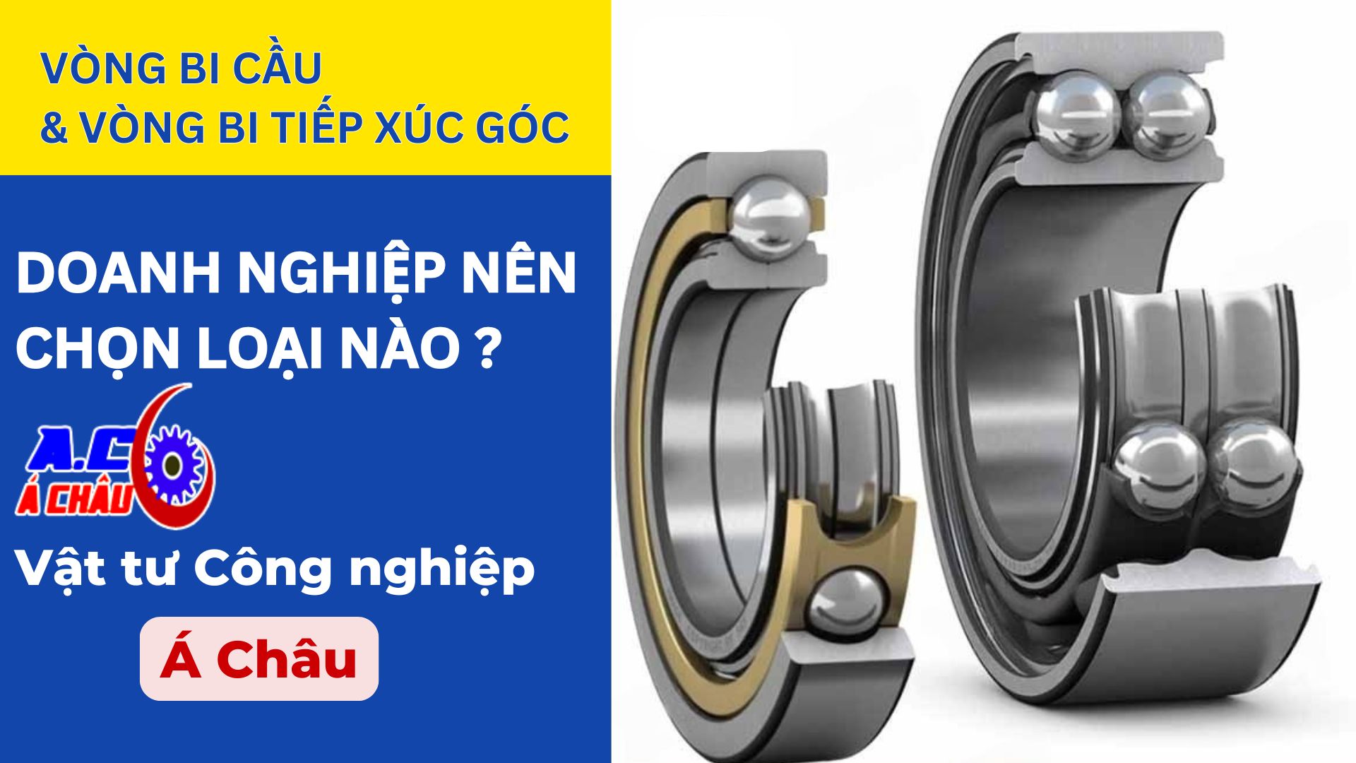 Vòng bi cầu và vòng bi tiếp xúc góc